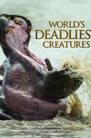 Cover of Worlds Deadliest Creatures