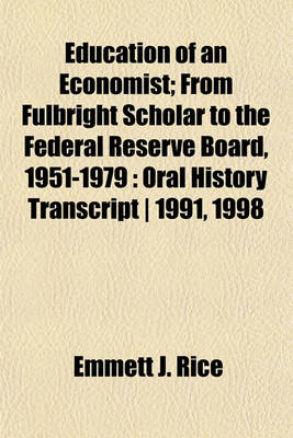 Book cover for Education of an Economist; From Fulbright Scholar to the Federal Reserve Board, 1951-1979