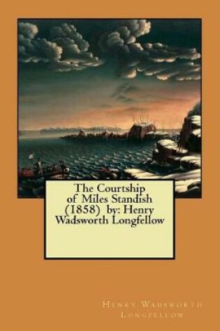 Cover of The Courtship of Miles Standish (1858) by