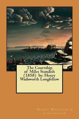 Book cover for The Courtship of Miles Standish (1858) by