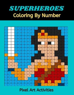 Book cover for SUPERHEROES Coloring By Number
