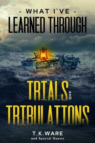 Cover of What I've Learned Through Trials and Tribulations