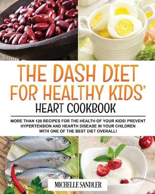 Book cover for Dash Diet for Healthy Kids' Heart Cookbook