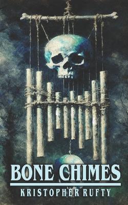 Book cover for Bone Chimes