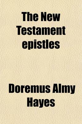 Book cover for The New Testament Epistles; Hebrews, James, First Peter, Second Peter, Jude