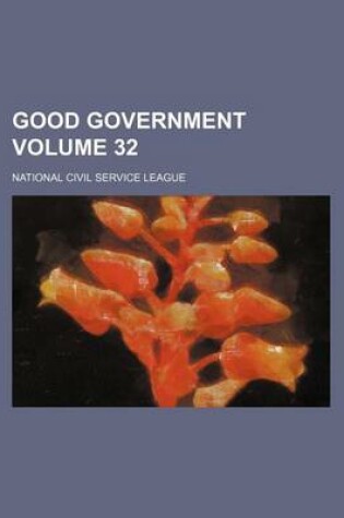 Cover of Good Government Volume 32