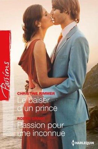 Cover of Le Baiser D'Un Prince - Passion Pour Une Inconnue