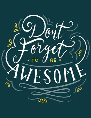 Book cover for Academic Planner 2019-2020 - Motivational Quotes - Don't Forget to be Awesome