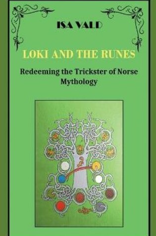 Cover of Loki and the Runes - Redeeming the Trickster of Norse Mythology