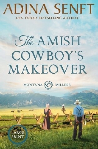 Cover of The Amish Cowboy's Makeover (Large Print Hardcover)