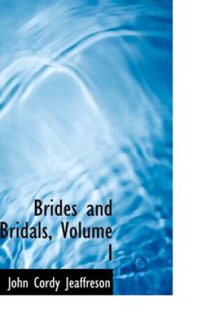 Cover of Brides and Bridals, Volume I