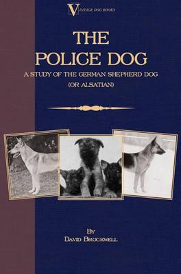 Book cover for The Police Dog: A Study of the German Shepherd Dog (or Alsatian)