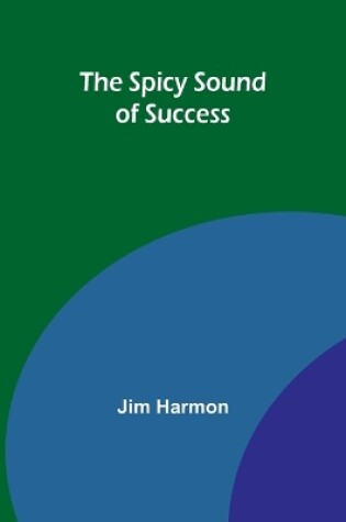 Cover of The Spicy Sound of Success