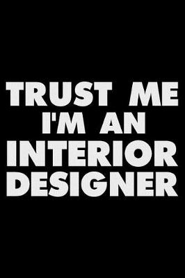 Book cover for Trust Me I'm an Interior Designer