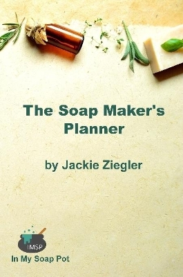 Book cover for The Soap Maker's Planner