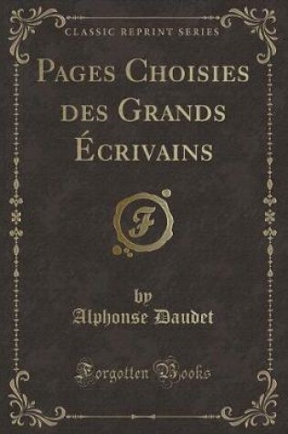 Cover of Pages Choisies Des Grands Écrivains (Classic Reprint)