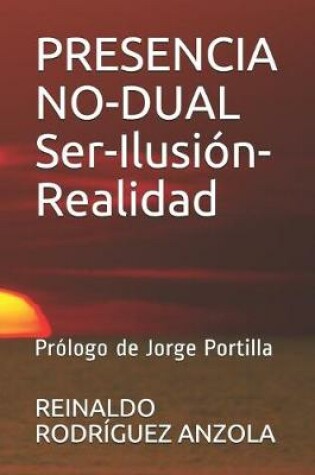 Cover of Presencia No-Dual Ser-Ilusion-Realidad