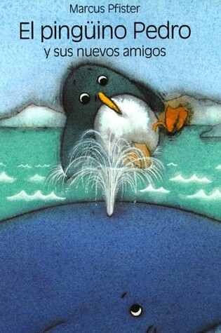 Cover of El Pinguino Pedro y Sus Nuevos Amigos