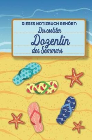 Cover of Dieses Notizbuch gehoert der coolsten Dozentin des Sommers