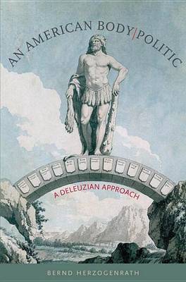 Book cover for An American Body - Politic: A Deleuzian Approach