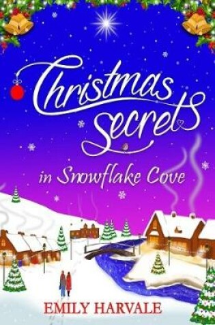 Cover of Christmas Secrets in Snowflake Cove