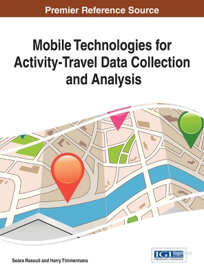 Book cover for Mobile Technologies for Activity-Travel Data Collection and Analysis