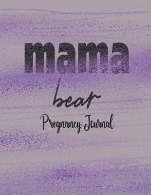 Book cover for Mama Bear Pregnancy Journal