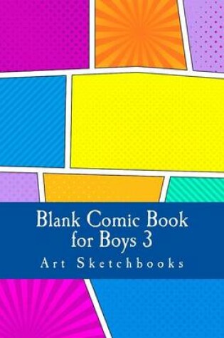 Cover of Blank Comic Book for Boys 3