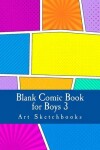 Book cover for Blank Comic Book for Boys 3