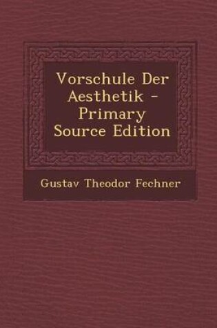 Cover of Vorschule Der Aesthetik - Primary Source Edition