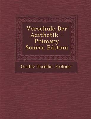 Book cover for Vorschule Der Aesthetik - Primary Source Edition