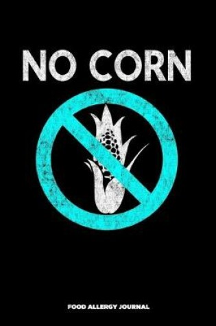 Cover of No Corn Food Allergy Journal