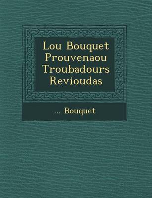 Book cover for Lou Bouquet Prouven Aou Troubadours Revioudas