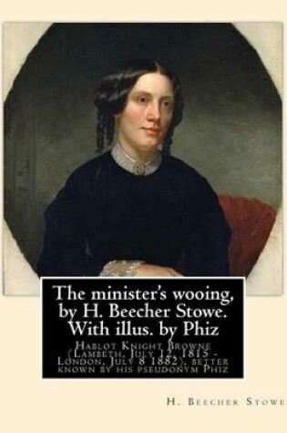 Cover of The minister's wooing, by H. Beecher Stowe. With illus. by Phiz