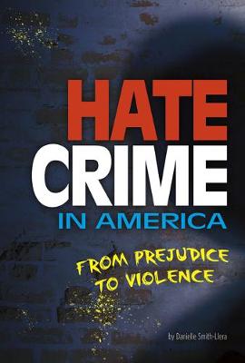 Book cover for Hate Crime in America: from Prejudice to Violence (Informed!)
