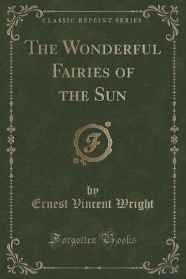 Book cover for The Wonderful Fairies of the Sun (Classic Reprint)