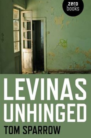 Cover of Levinas Unhinged