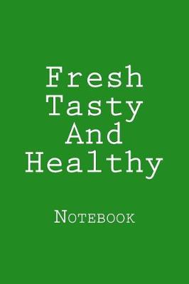 Book cover for Fresh Tasty And Healthy