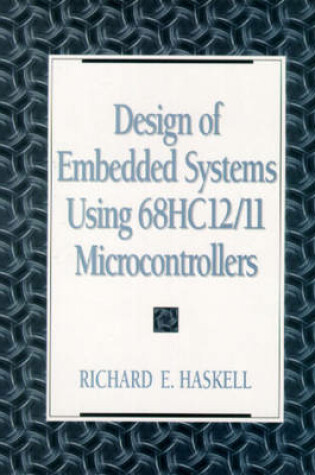 Cover of Design of Embedded Systems Using  68HC12/11 Microcontrollers