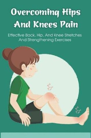 Cover of Overcoming Hips And Knees Pain