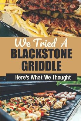 Book cover for We Tried A Blackstone Griddle