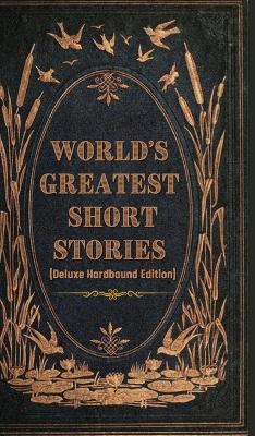 Book cover for World's Greatest Short Stories (Deluxe Hardbound Edition)