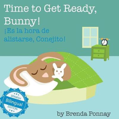 Book cover for Time to Get Ready, Bunny! / Es la hora de alistarse, Conejito