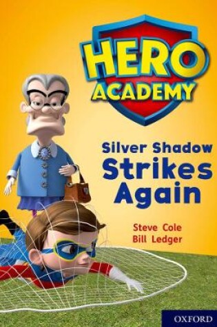 Cover of Hero Academy: Oxford Level 9, Gold Book Band: Silver Shadow Strikes Again