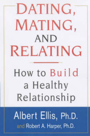 Cover of Dating, Mating, And Relating