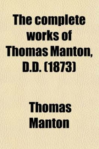 Cover of The Complete Works of Thomas Manton, D.D. (Volume 14); With a Memoir of the Author