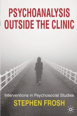 Book cover for Psychoanalysis Outside the Clinic