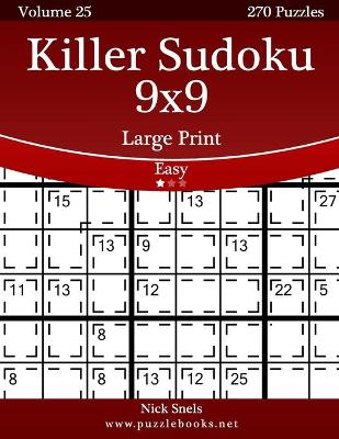 Cover of Killer Sudoku 9x9 Large Print - Easy - Volume 25 - 270 Logic Puzzles