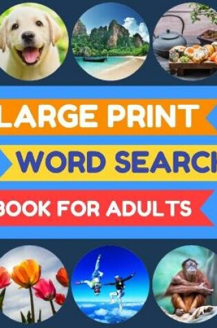 Cover of Large Print Word Search Book for Adults