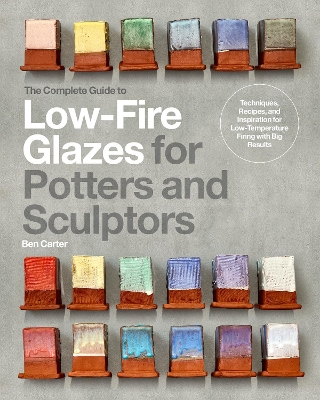 Book cover for The Complete Guide to Low-Fire Glazes for Potters and Sculptors